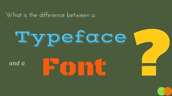 difference between font and typeface