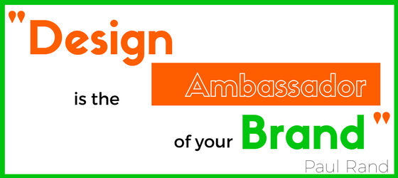 "Design is the Ambassador of your Brand" graphic for website re-design blog